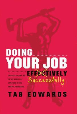 Tab Edwards - Doing Your Job - Successfully, Inbunden. Tillgänglighet: Lägg i varukorg