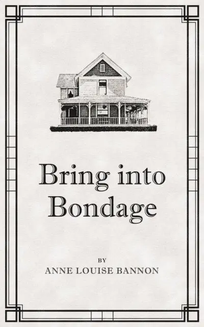 Anne Louise Bannon - Bring Into Bondage, E-bok. Tillgänglighet: Lägg i varukorg