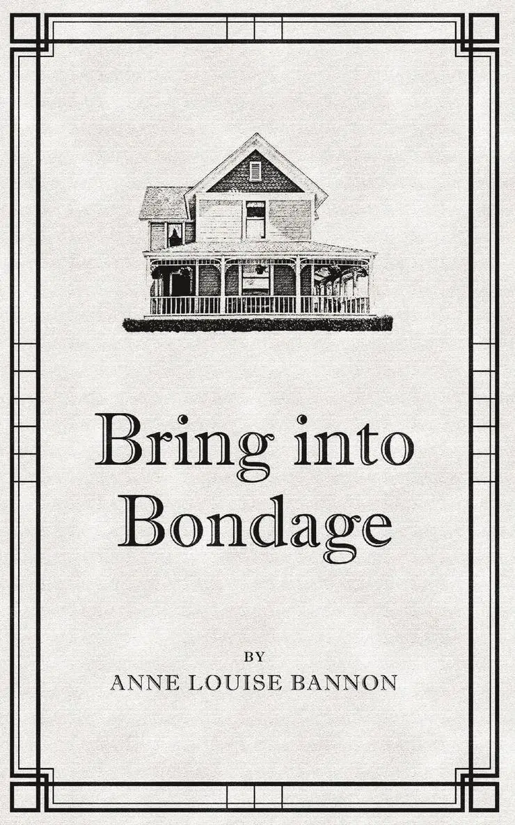 Anne Louise Bannon - Bring Into Bondage, Häftad. Tillgänglighet: Lägg i varukorg