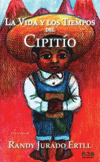 Randy Jurado Ertll - La Vida y los Tiempos de El Cipitio, E-bok. Tillgänglighet: Lägg i varukorg