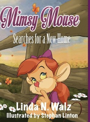 Linda N Walz - Mimsy Mouse Searches for a New Home, Inbunden