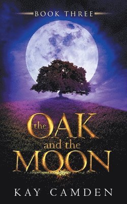 Kay Camden - The Oak and the Moon, Häftad