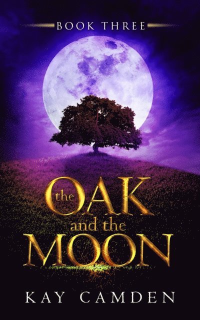 Kay Camden - Oak and the Moon, E-bok