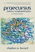 Praecursus: Fabula Neophysiologica
