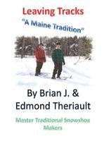 Brian J. Theriault - Leaving Tracks: A Maine Tradition, Inbunden. Tillgänglighet: Lägg i varukorg