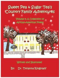 Sweet Pea & Sugar Tea's Country Family Adventures: Volume 4: A Collection of African-American Poems