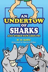 W. W. Rowe - An Undertow of Sharks: And Other New Groups, Häftad