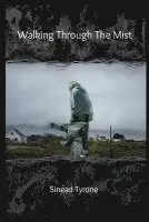 Sinead Tyrone - Walking Through The Mist, Häftad. Tillgänglighet: Lägg i varukorg