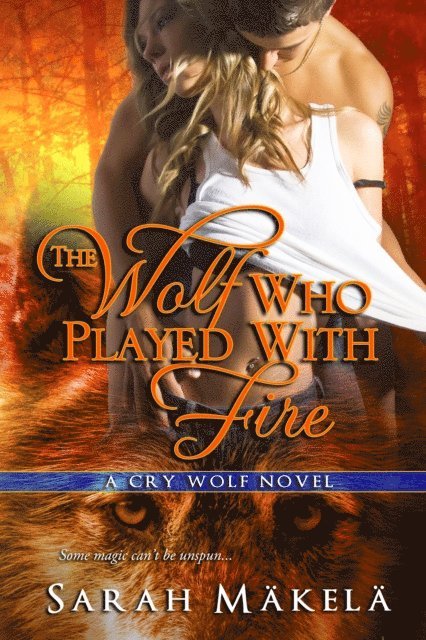 Sarah Makela - Wolf Who Played With Fire, E-bok