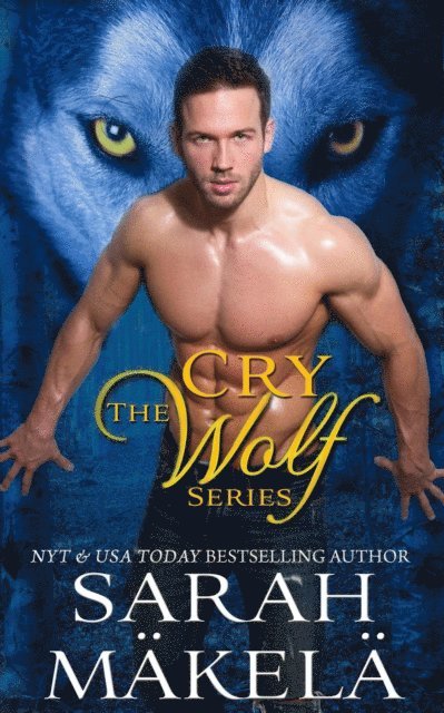 Sarah Makela - Cry Wolf Series: Shifter Romance Box Set, E-bok