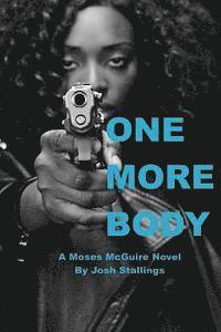 Josh Stallings - One More Body: (A Moses McGuire Novel), Häftad