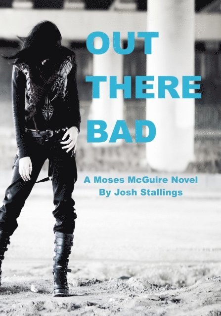 Josh Stallings - Out There Bad, E-bok