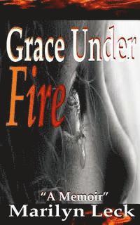 Marilyn Leck - Grace Under Fire, Häftad