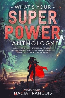 Nadia Francois - What's Your Super Power, Häftad