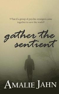 Amalie Jahn - Gather the Sentient, Häftad