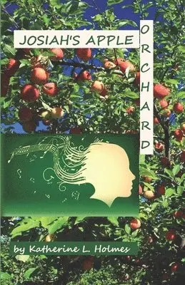 Katherine L Holmes - Josiah's Apple Orchard, Häftad. Tillgänglighet: Lägg i varukorg