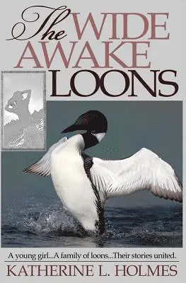 Katherine L Holmes - Wide Awake Loons, Häftad. Tillgänglighet: Lägg i varukorg