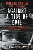 Mukesh Kapila - Against a Tide of Evil: How One Man Became the Whistleblower to the First Mass Murder Ofthe Twenty-First Century, Häftad. Tillgänglighet: Lägg i varukorg