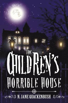 N. Jane Quackenbush - The Children's Horrible House, Häftad. Tillgänglighet: Lägg i varukorg