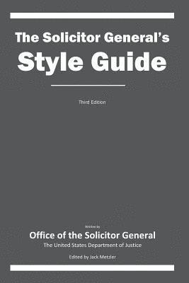 Off United States Department of Justice, Jack Metzler - The Solicitor General's Style Guide: Third Edition, Häftad. Tillgänglighet: Lägg i varukorg