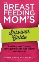 Suzanne Nunnally - Breastfeeding Mom's Survival Guide, Häftad