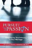 Julie Sibert, Glynis Murphy - Pursuit of Passion: Discovering True Intimacy in Your Marriage, Häftad