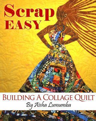 Aisha Lumumba - Scrap Easy: Building A Collage Quilt, Häftad. Tillgänglighet: Lägg i varukorg