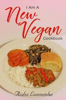 I Am A New Vegan Cookbook