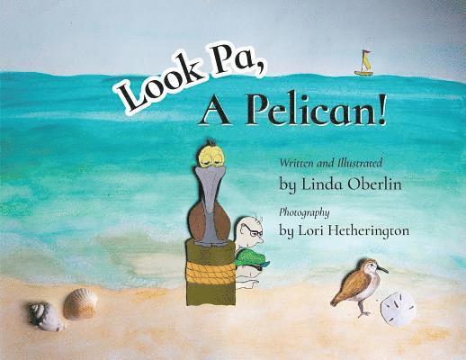 Linda Oberlin - Look Pa, A Pelican!, Häftad