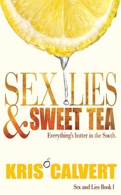 Kris Calvert - Sex, Lies & Sweet Tea, Häftad