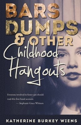 Katherine Burkey Wiens - Bars, Dumps & Other Childhood Hangouts, Häftad