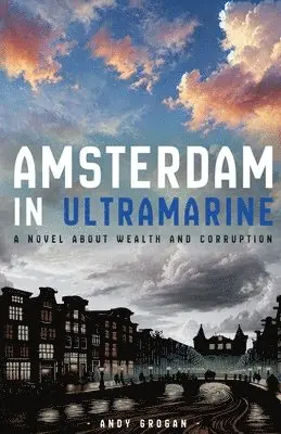 Andy Grogan - Amsterdam in Ultramarine, Häftad. Tillgänglighet: Lägg i varukorg