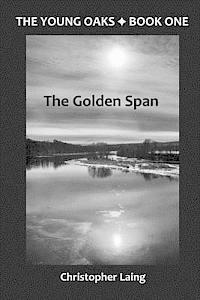 Christopher Laing - The Young Oaks Book One: The Golden Span, Häftad