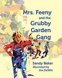 Mrs. Feeny and the Grubby Garden Gang