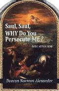 Saul, Saul, Why Do You Persecute Me?