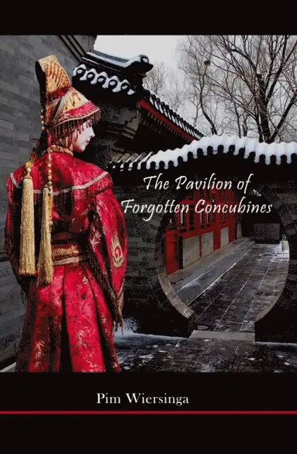 Pim Wiersinga - Pavilion of Forgotten Concubines, E-bok. Tillgänglighet: Lägg i varukorg