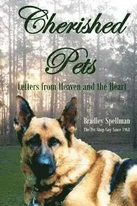 Bradley Spellman - Cherished Pets: Letters from Heaven and the Heart, Häftad. Tillgänglighet: Lägg i varukorg
