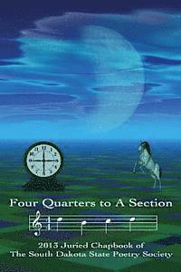 Lawrence J. Diggs, Rosemary Dunn Moeller - Four Quarters to a Section: An anthology of South Dakota poets selected in the South Dakota State Poetry Society 2013 manuscript competition., Häftad. Tillgänglighet: Lägg i varukorg