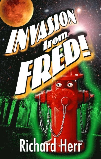 Richard Herr - Invasion from Fred, E-bok