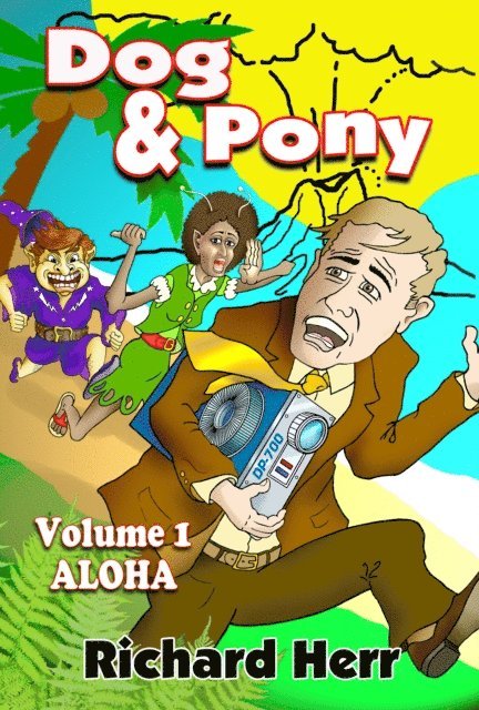 Richard Herr - Dog & Pony, Volume I, Aloha, E-bok