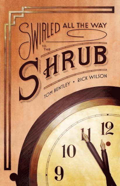 Rick Wilson, Tom Bentley - Swirled All the Way to the Shrub, E-bok