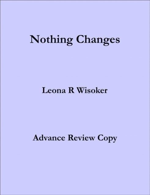 Monica Marier, Leona  R Wisoker - Nothing Changes, E-bok