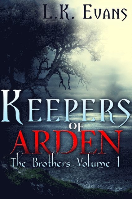 L.K. Evans - Keepers of Arden The Brothers Volume 1, E-bok