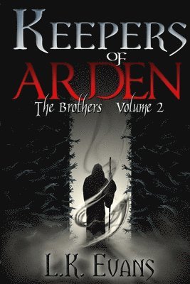 L. K. Evans - Keepers of Arden: The Brothers Volume 2, Häftad. Tillgänglighet: Lägg i varukorg