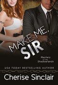 Make Me, Sir (Masters of the Shadowlands 5)