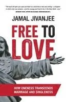 Jamal Jivanjee - Free to Love: How Oneness Transcends Marriage and Singleness, Häftad. Tillgänglighet: Lägg i varukorg