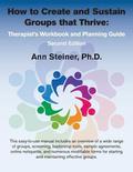 How to Create and Sustain Groups that Thrive: Therapist's Workbook and Planning Guide (2nd Edition)