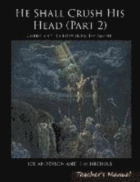 Joseph E. Anderson, Timothy R. Nichols - He Shall Crush His Head: Christ and His Body (New Testament), Inbunden