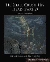 Joseph E. Anderson, Timothy R. Nichols - He Shall Crush His Head Student Workbook 2: New Testament, Häftad