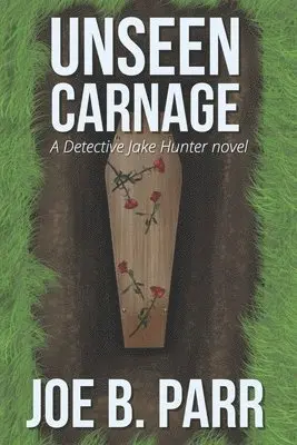 Joe B. Parr - Unseen Carnage, Häftad. Tillgänglighet: Lägg i varukorg